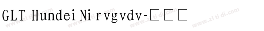 GLT HundeiNirvgvdv字体转换
